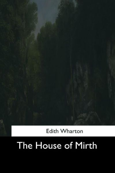 House of Mirth - Edith Wharton - Livros - CreateSpace Independent Publishing Platf - 9781544707938 - 25 de março de 2017