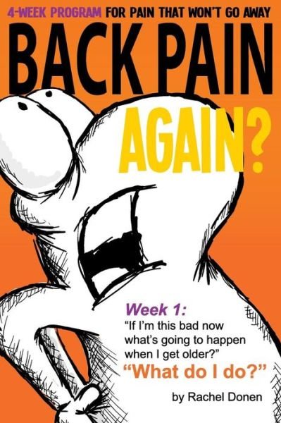 Cover for Ms Rachel Maxine Donen · Back Pain Again? : 4-Week Program for Pain that Won't Go Away (Paperback Bog) (2018)