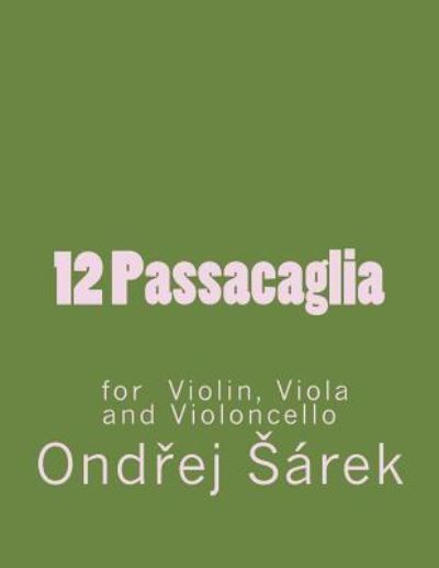 Cover for Ondrej Sarek · 12 Passacaglia for Violin, Viola and Violoncello (Paperback Book) (2017)