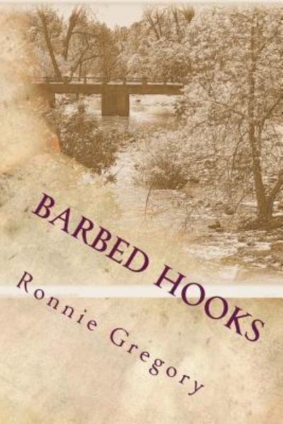 Cover for Ronnie Dale Gregory · Barbed Hooks (Paperback Book) (2017)