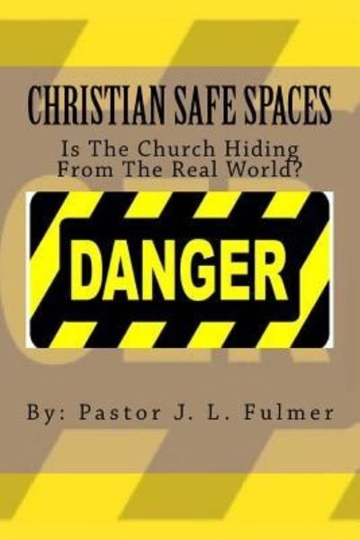 Jason L Fulmer · Christian Safe Spaces (Paperback Book) (2017)