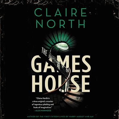 Cover for Claire North · The Gameshouse (CD) (2019)