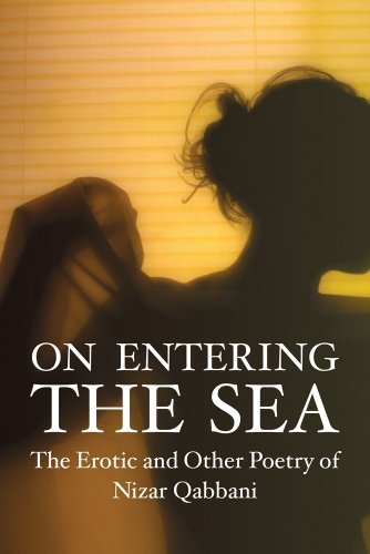 Cover for Nizar Qabbani · On Entering the Sea: The Erotic and Other Poetry of Nizar Qabbani - Emerging Voices: International Fiction Series (Paperback Book) [New edition] (2006)