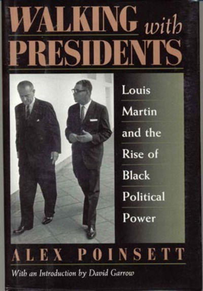 Cover for Alex Poinsett · Walking With Presidents: Louis Martin and the Rise of Black Political Power (Hardcover Book) (1997)