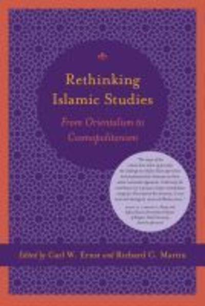 Cover for Carl W Ernst · Rethinking Islamic Studies: from Orientalism to Cosmopolitanism - Studies in Comparative Religion (Paperback Book) (2010)