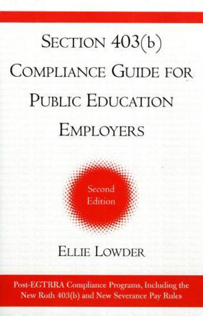 Cover for Ellie Lowder · Section 403 (b) Compliance Guide for Public Education Employers (Paperback Book) [Second edition] (2006)