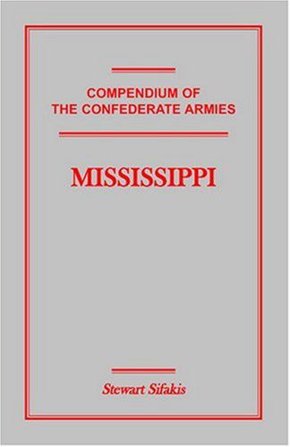 Cover for Stewart Sifakis · Compendium of the Confederate Armies: Mississippi (Paperback Book) (2009)