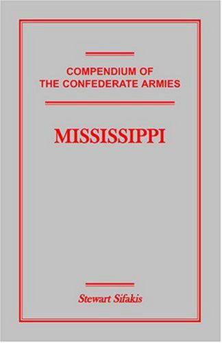 Cover for Stewart Sifakis · Compendium of the Confederate Armies: Mississippi (Taschenbuch) (2009)