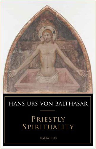 Priestly Spirituality - Hans Urs Von Balthasar - Books - Ignatius Press - 9781586176938 - September 17, 2013