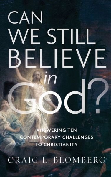 Cover for Craig L Blomberg · Can We Still Believe in God? (Hardcover Book) (2020)