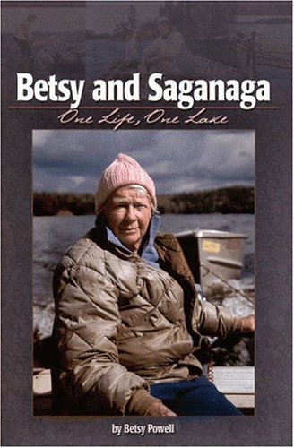 Cover for Carol Desain · Betsy and Saganaga: One Life, One Lake (Paperback Book) [No Edition Stated edition] (2004)
