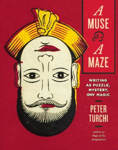 Cover for Peter Turchi · A Muse and a Maze: Writing as Puzzle, Mystery, and Magic (Hardcover Book) (2014)