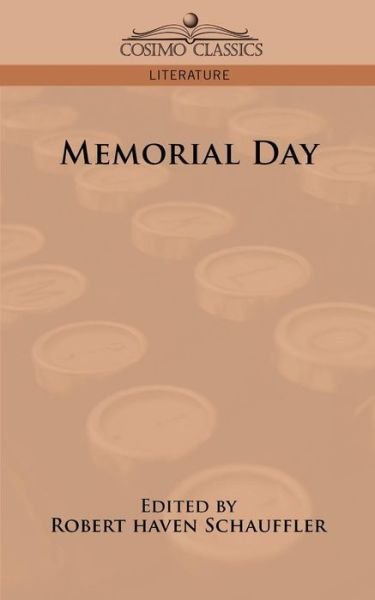 Memorial Day - Robert Haven Schauffler - Books - Cosimo Classics - 9781596050938 - June 1, 2006