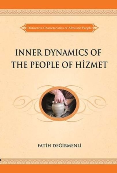 Cover for Fatih Degirmenli · Inner Dynamics of the People of Hizmet: Distinctive Characteristics of Altruistic People (Taschenbuch) (2013)