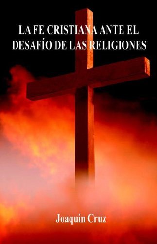 Cover for Joaquin Cruz · La Fe Cristiana Ante El Desafío De Las Religiones (Paperback Book) [Spanish edition] (2006)