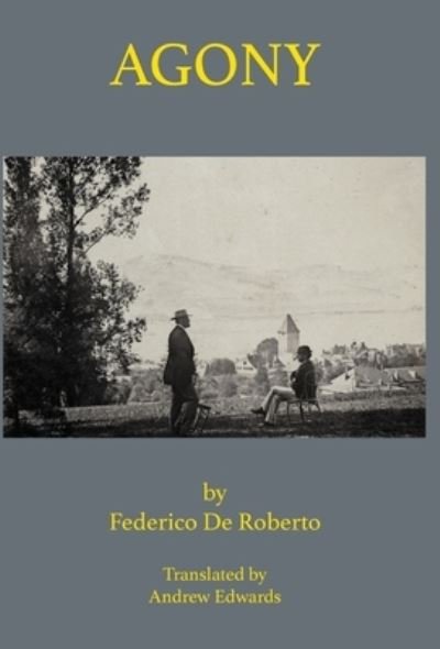 Cover for Federico De Roberto · Agony (Hardcover Book) (2021)