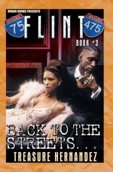 Flint Book 3: Back To The Streets - Treasure Hernandez - Books - Kensington Publishing - 9781601622938 - September 1, 2010