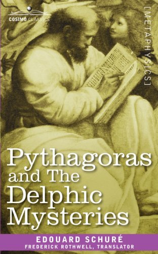 Pythagoras and the Delphic Mysteries - Edouard Schuré - Książki - Cosimo Classics - 9781602063938 - 1 czerwca 2007
