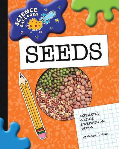Cover for Susan Heinrichs Gray · Seeds: Super Cool Science Experiments (Science Explorer) (Paperback Book) (2009)