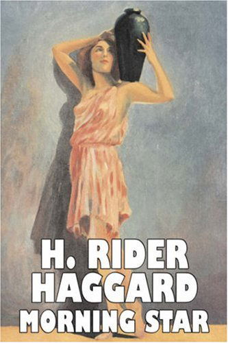 Morning Star - H. Rider Haggard - Książki - Aegypan - 9781603123938 - 1 listopada 2007