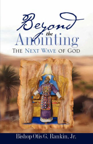 Cover for Jr. Otis G. Rankin · Beyond the Anointing (Paperback Book) (2008)