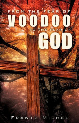 Cover for Frantz Michel · From the Fear of Voodoo to the Fear of God (Paperback Book) (2009)