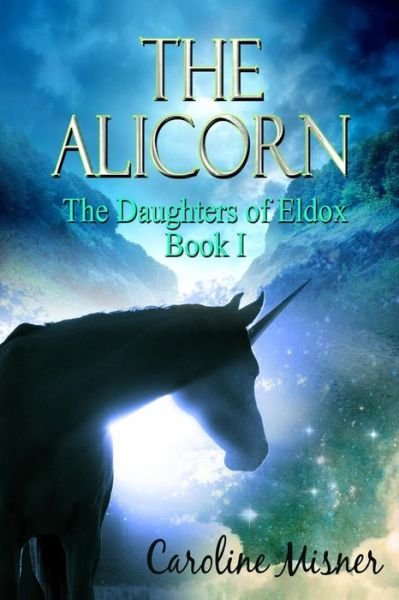 Cover for Caroline Misner · The Alicorn Book 1: the Daughters of Eldox (Taschenbuch) (2015)