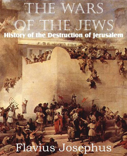 Cover for Flavius Josephus · The Wars of the Jews or History of the Destruction of Jerusalem (Pocketbok) (2011)