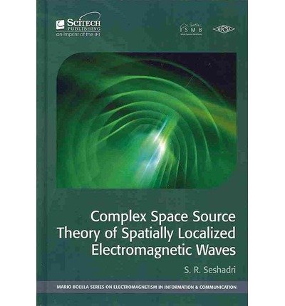 Cover for S. R. Seshadri · Complex Space Source Theory of Spatially Localized Electromagnetic Waves (Hardcover Book) (2013)
