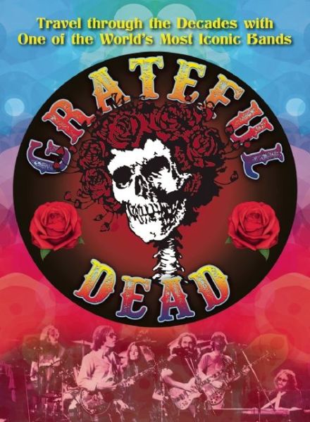 Cover for Ben Nussbaum · The Grateful Dead: Travel through the Decades with the Original Jam Band (Paperback Book) (2015)