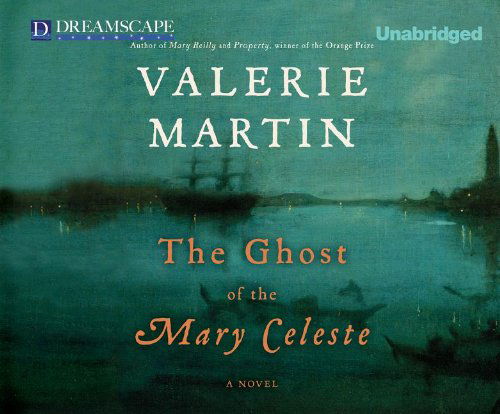 Cover for Valerie Martin · The Ghost of the Mary Celeste (MP3-CD) [Unabridged edition] (2014)