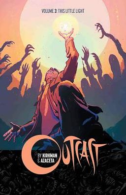 Cover for Robert Kirkman · Outcast by Kirkman &amp; Azaceta Volume 3: This Little Light (Paperback Book) (2016)