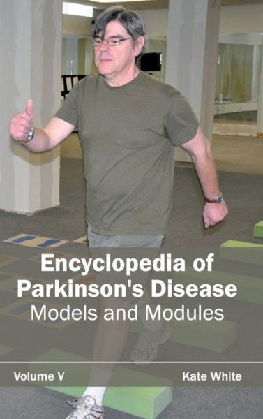 Cover for Kate White · Encyclopedia of Parkinson's Disease: Volume V (Models and Modules) (Hardcover Book) (2015)