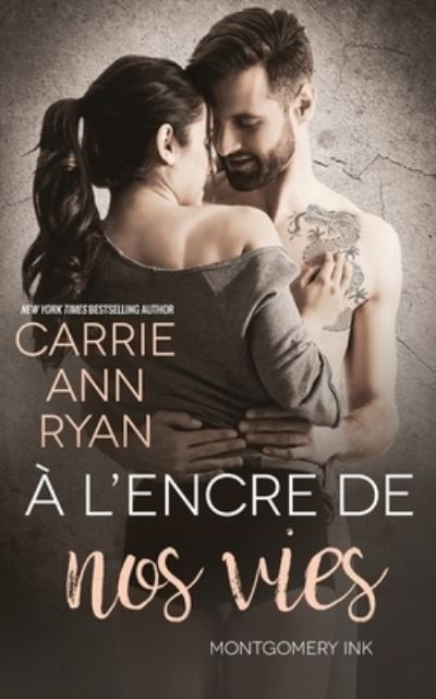 Cover for Carrie Ann Ryan · A l'encre de nos vies (Taschenbuch) (2021)