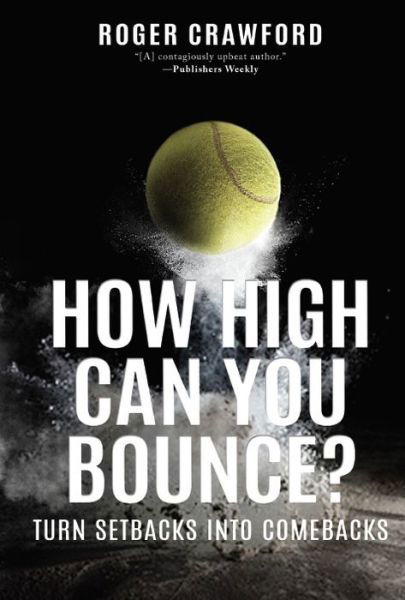 Cover for Roger Crawford · How High Can You Bounce?: Turn Setbacks into Comebacks (Paperback Book) (2019)