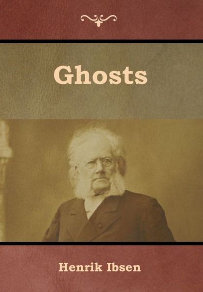 Cover for Henrik Ibsen · Ghosts (Inbunden Bok) (2019)