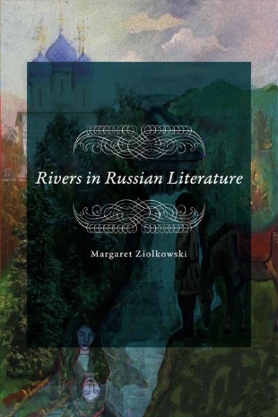 Cover for Margaret Ziolkowski · Rivers in Russian Literature (Hardcover Book) (2020)