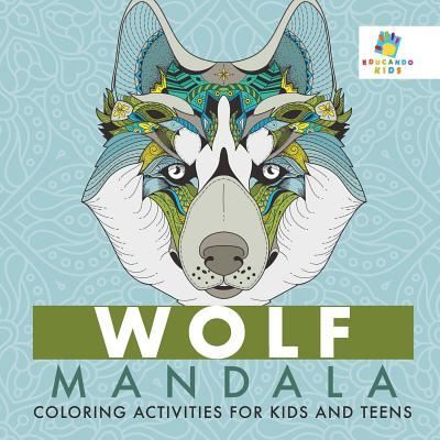 Cover for Educando Kids · Wolf Mandala Coloring Activities for Kids and Teens (Paperback Book) (2019)