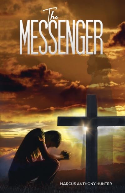 Cover for Marcus Anthony Hunter · Messenger (Book) (2021)