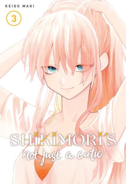 Cover for Keigo Maki · Shikimori's Not Just a Cutie 3 - Shikimori's Not Just a Cutie (Paperback Book) (2021)