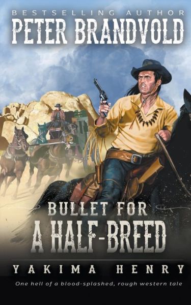 Bullet for a Half-Breed - Peter Brandvold - Books - Wolfpack Publishing LLC - 9781647345938 - July 20, 2021