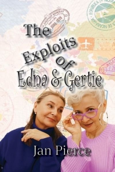 Cover for Jan Pierce · Exploits of Edna and Gertie (Book) (2022)