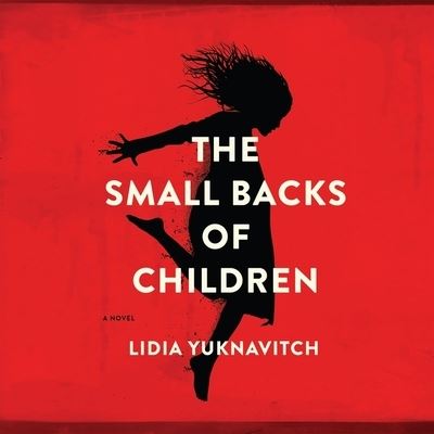 Cover for Lidia Yuknavitch · The Small Backs of Children Lib/E (CD) (2015)