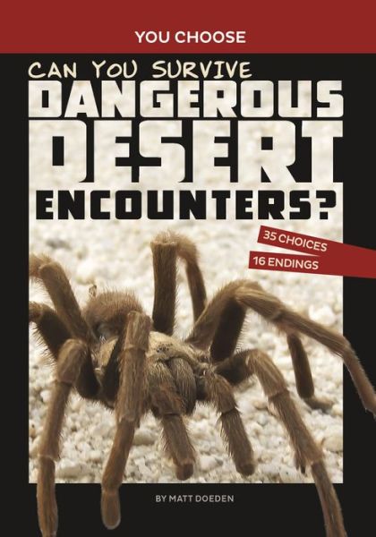Can You Survive Dangerous Desert Encounters? - Matt Doeden - Books - Capstone Press - 9781666337938 - January 8, 2022