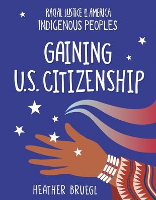 Cover for Heather Bruegl · Gaining U. S. Citizenship (Book) (2024)