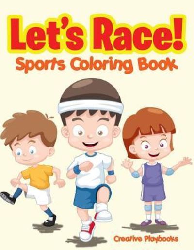 Cover for Creative Playbooks · Let's Race! Sports Coloring Book (Paperback Book) (2016)