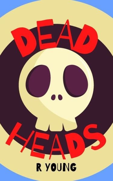 Cover for R Young · Dead Heads (Pocketbok) (2019)