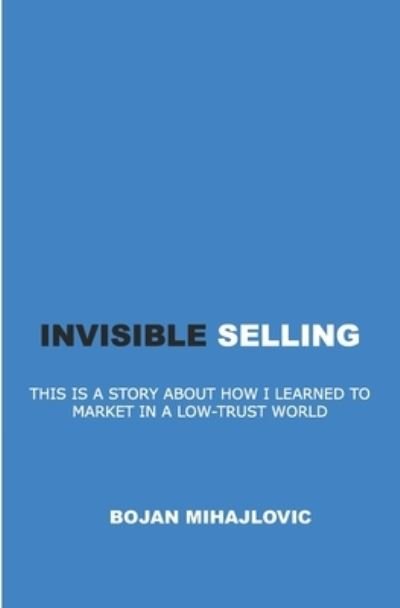 Cover for Bojan Mihajlovic · Invisible Selling (Taschenbuch) (2019)