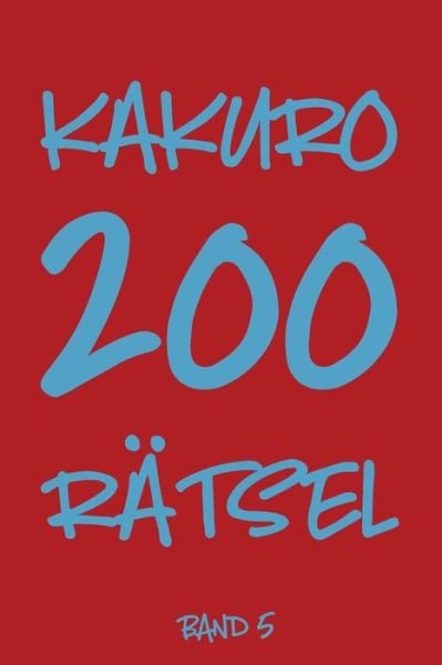Cover for Tewebook Kakuro · Kakuro 200 Ratsel Band 5 (Paperback Bog) (2019)