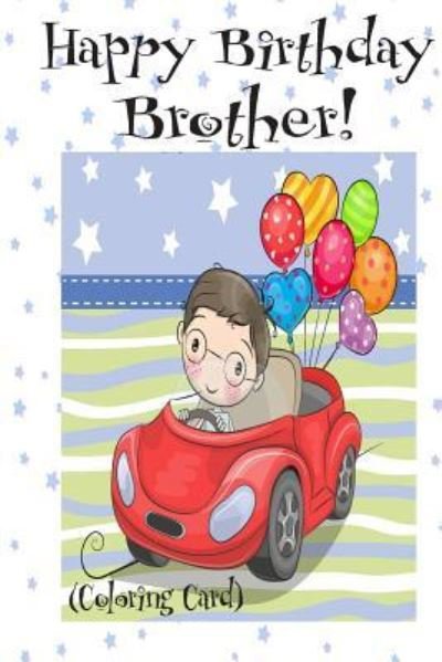 Cover for Florabella Publishing · HAPPY BIRTHDAY BROTHER! (Coloring Card) (Paperback Book) (2018)